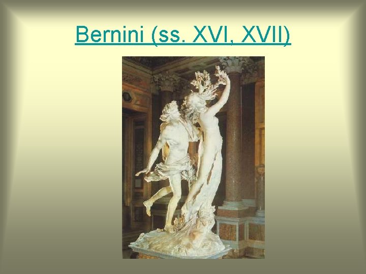 Bernini (ss. XVI, XVII) 