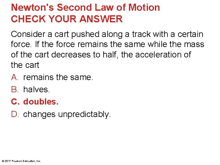 Newton's Second Law of Motion CHECK YOUR ANSWER Consider a cart pushed along a