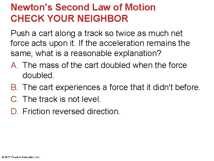 Newton's Second Law of Motion CHECK YOUR NEIGHBOR Push a cart along a track