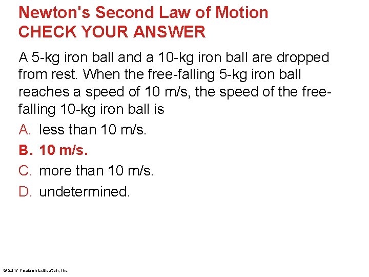 Newton's Second Law of Motion CHECK YOUR ANSWER A 5 -kg iron ball and
