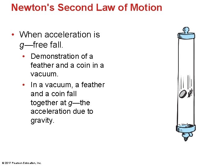Newton's Second Law of Motion • When acceleration is g—free fall. • Demonstration of