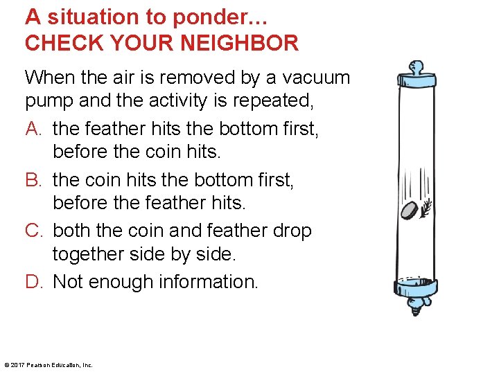 A situation to ponder… CHECK YOUR NEIGHBOR When the air is removed by a