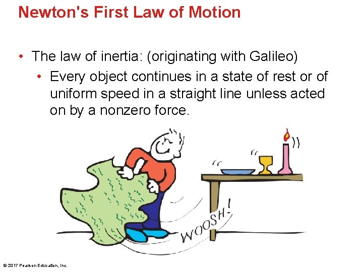 Newton's First Law of Motion • The law of inertia: (originating with Galileo) •