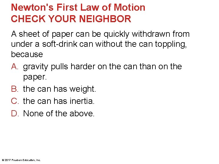 Newton's First Law of Motion CHECK YOUR NEIGHBOR A sheet of paper can be