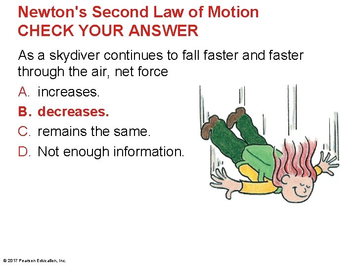 Newton's Second Law of Motion CHECK YOUR ANSWER As a skydiver continues to fall