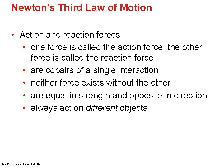 Newton's Third Law of Motion • Action and reaction forces • one force is