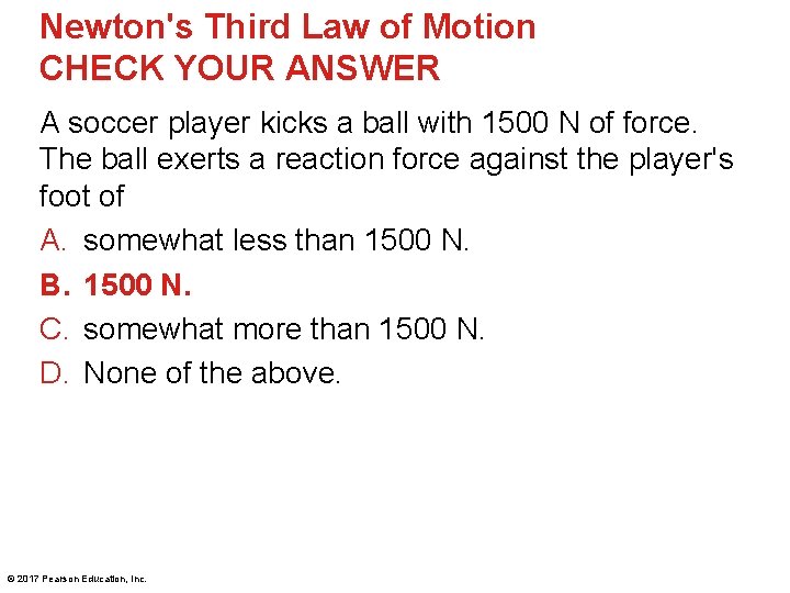 Newton's Third Law of Motion CHECK YOUR ANSWER A soccer player kicks a ball