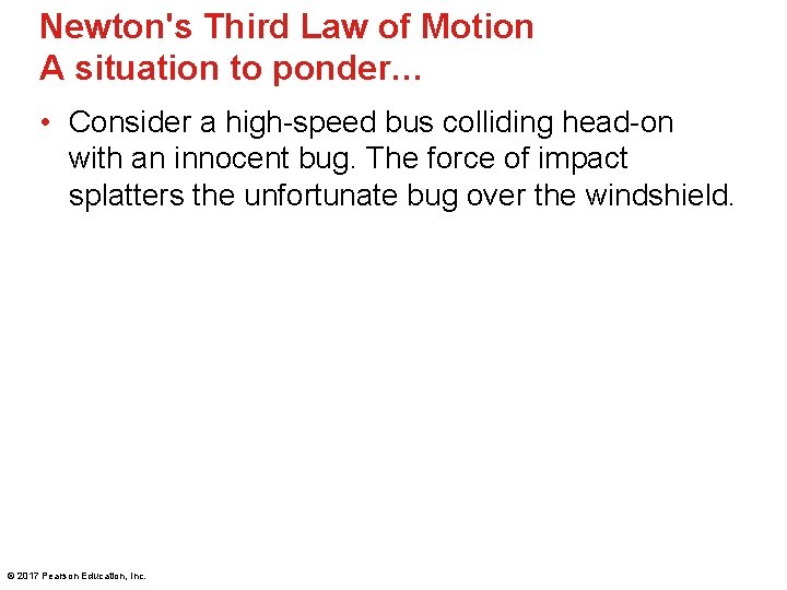 Newton's Third Law of Motion A situation to ponder… • Consider a high-speed bus