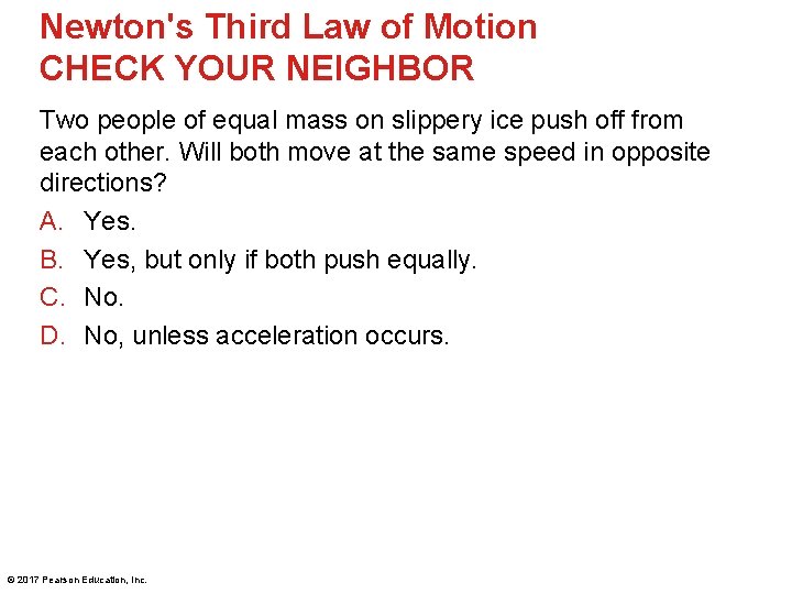 Newton's Third Law of Motion CHECK YOUR NEIGHBOR Two people of equal mass on