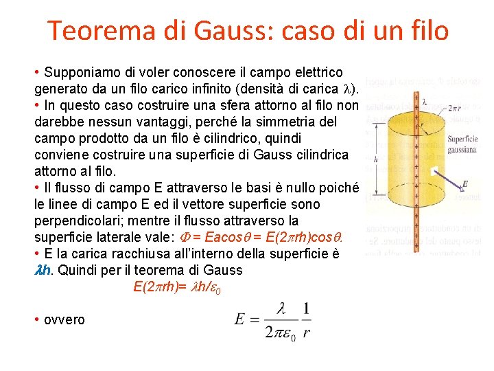 Teorema di Gauss: caso di un filo • Supponiamo di voler conoscere il campo Teorema di Gauss: caso di un filo • Supponiamo di voler conoscere il campo