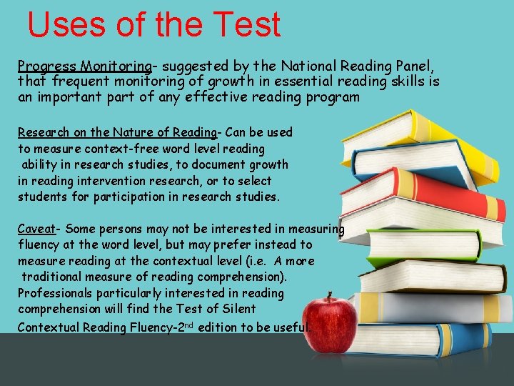 Uses of the Test Progress Monitoring- suggested by the National Reading Panel, that frequent