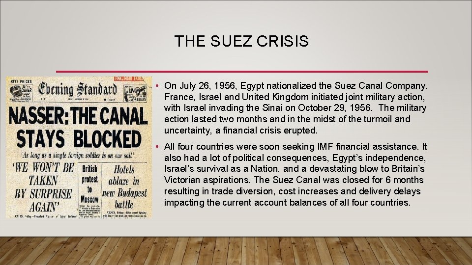 THE SUEZ CRISIS • On July 26, 1956, Egypt nationalized the Suez Canal Company.