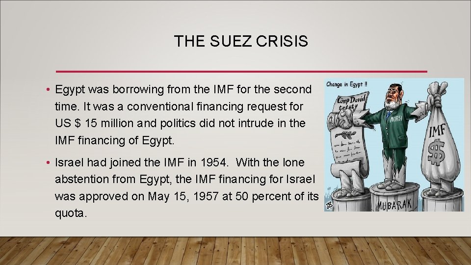 THE SUEZ CRISIS • Egypt was borrowing from the IMF for the second time.