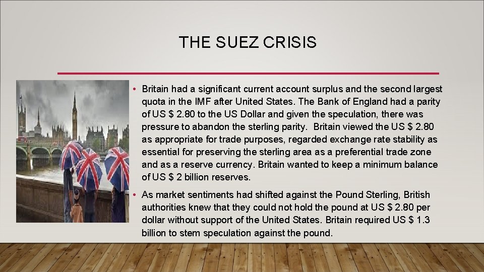 THE SUEZ CRISIS • Britain had a significant current account surplus and the second