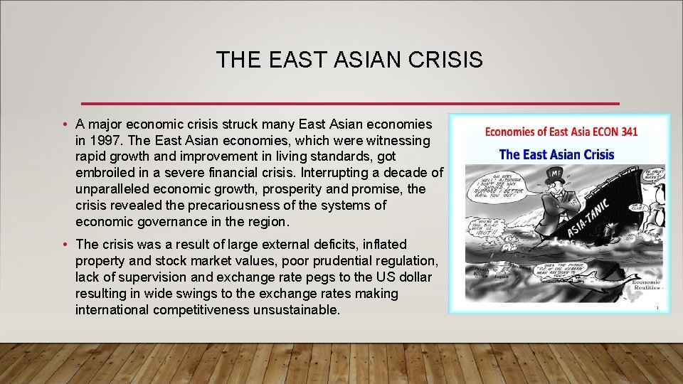 THE EAST ASIAN CRISIS • A major economic crisis struck many East Asian economies