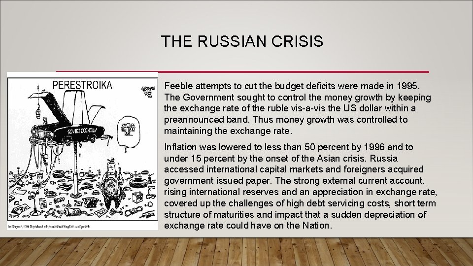 THE RUSSIAN CRISIS • Feeble attempts to cut the budget deficits were made in