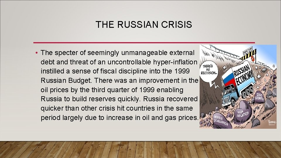 THE RUSSIAN CRISIS • The specter of seemingly unmanageable external debt and threat of