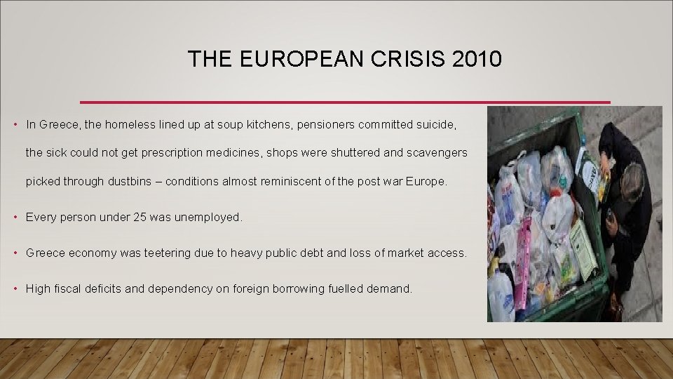 THE EUROPEAN CRISIS 2010 • In Greece, the homeless lined up at soup kitchens,
