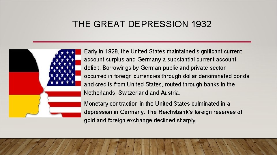 THE GREAT DEPRESSION 1932 • Early in 1928, the United States maintained significant current