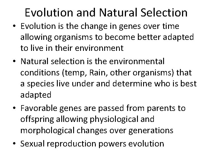 Evolution and Natural Selection • Evolution is the change in genes over time allowing