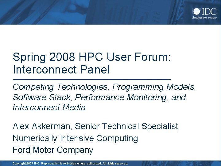 Spring 2008 HPC User Forum: Interconnect Panel Competing Technologies, Programming Models, Software Stack, Performance