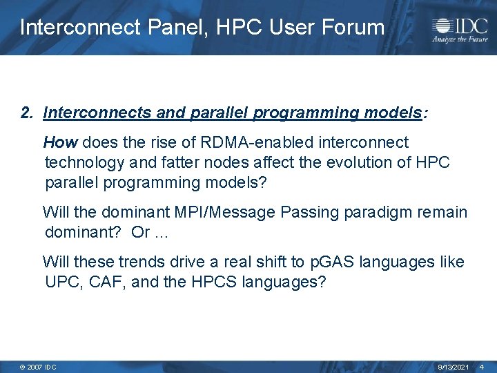 Interconnect Panel, HPC User Forum 2. Interconnects and parallel programming models: How does the