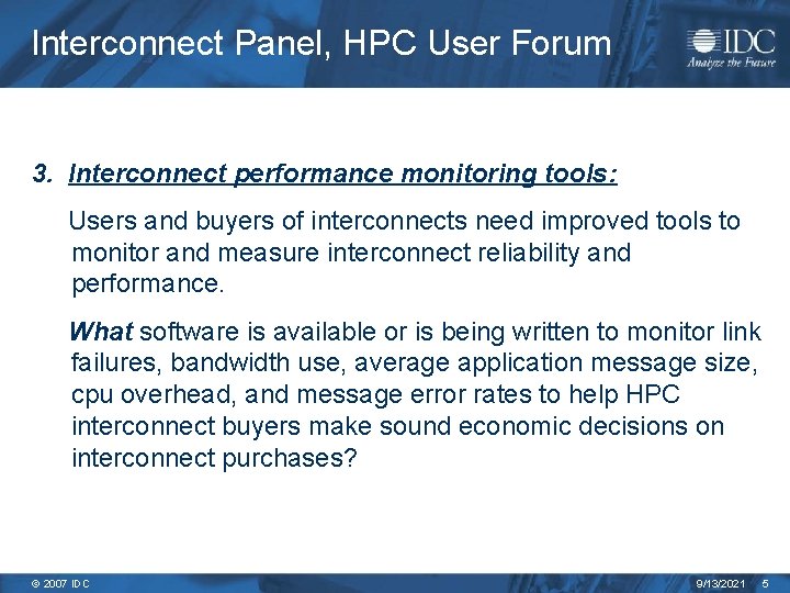 Interconnect Panel, HPC User Forum 3. Interconnect performance monitoring tools: Users and buyers of