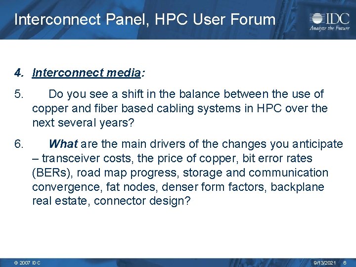 Interconnect Panel, HPC User Forum 4. Interconnect media: 5. Do you see a shift
