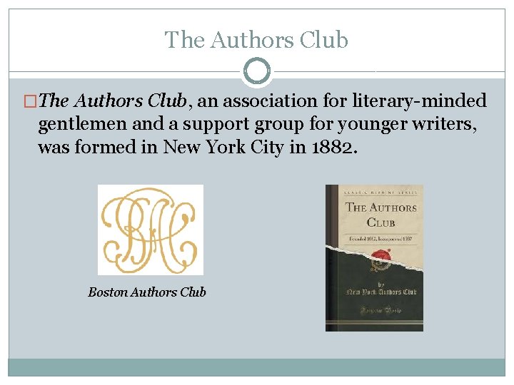 The Authors Club �The Authors Club, an association for literary-minded gentlemen and a support