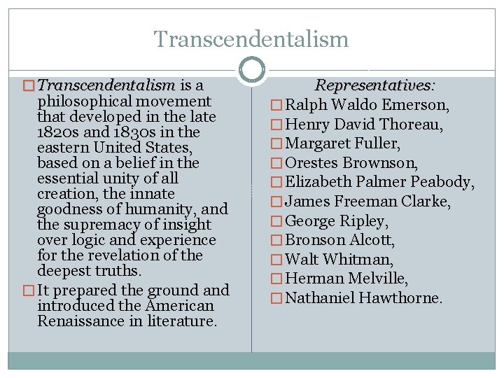 Transcendentalism � Transcendentalism is a philosophical movement that developed in the late 1820 s