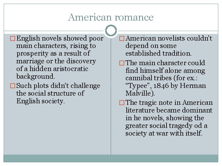 American romance � English novels showed poor main characters, rising to prosperity as a