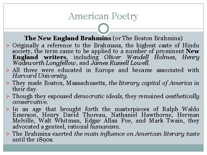 American Poetry Ø Ø Ø The New England Brahmins (or The Boston Brahmins) Originally