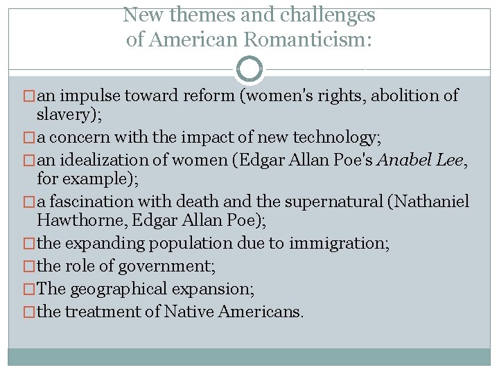 New themes and challenges of American Romanticism: �an impulse toward reform (women's rights, abolition
