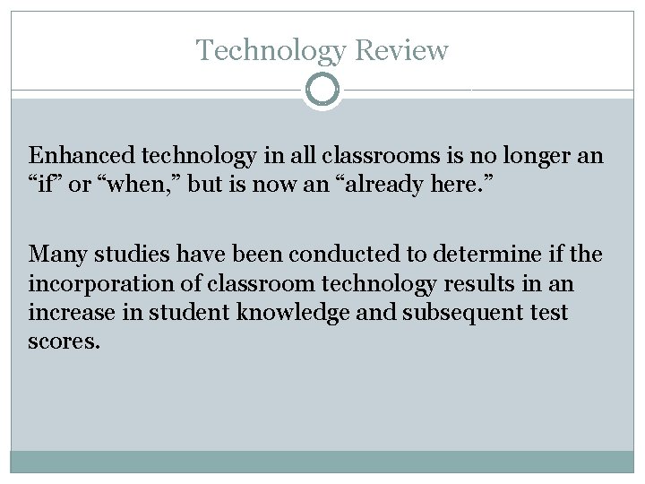 Technology Review Enhanced technology in all classrooms is no longer an “if” or “when,