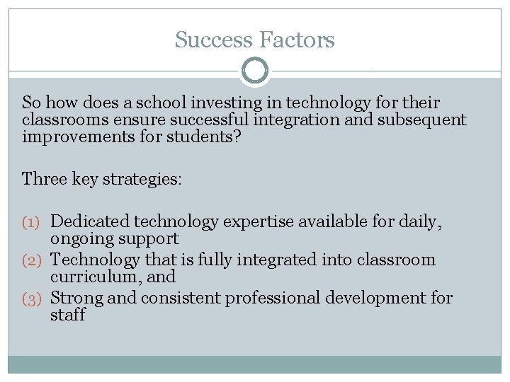 Success Factors So how does a school investing in technology for their classrooms ensure