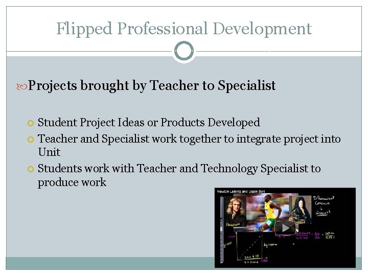Flipped Professional Development Projects brought by Teacher to Specialist Student Project Ideas or Products