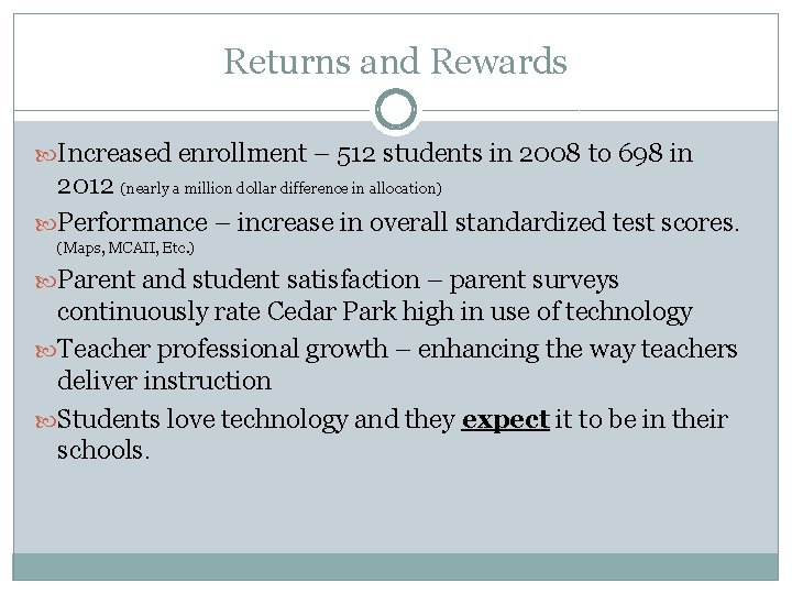 Returns and Rewards Increased enrollment – 512 students in 2008 to 698 in 2012