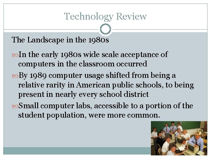 Technology Review The Landscape in the 1980 s In the early 1980 s wide