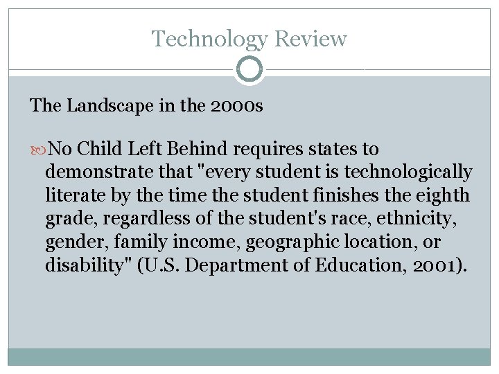 Technology Review The Landscape in the 2000 s No Child Left Behind requires states