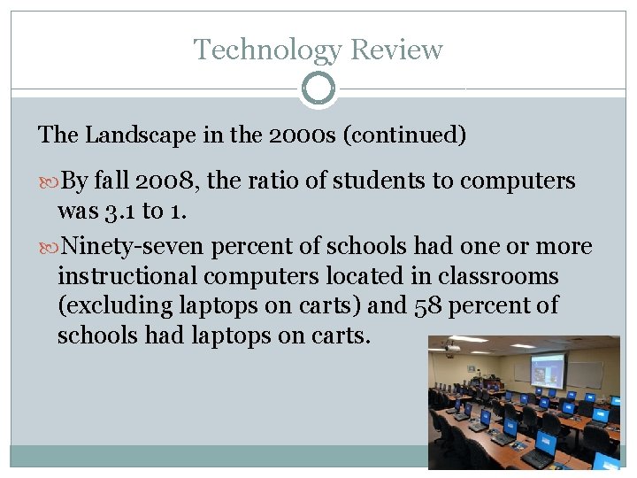 Technology Review The Landscape in the 2000 s (continued) By fall 2008, the ratio