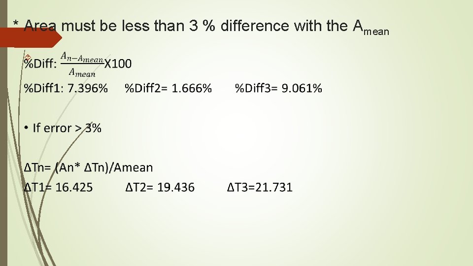 * Area must be less than 3 % difference with the Amean 