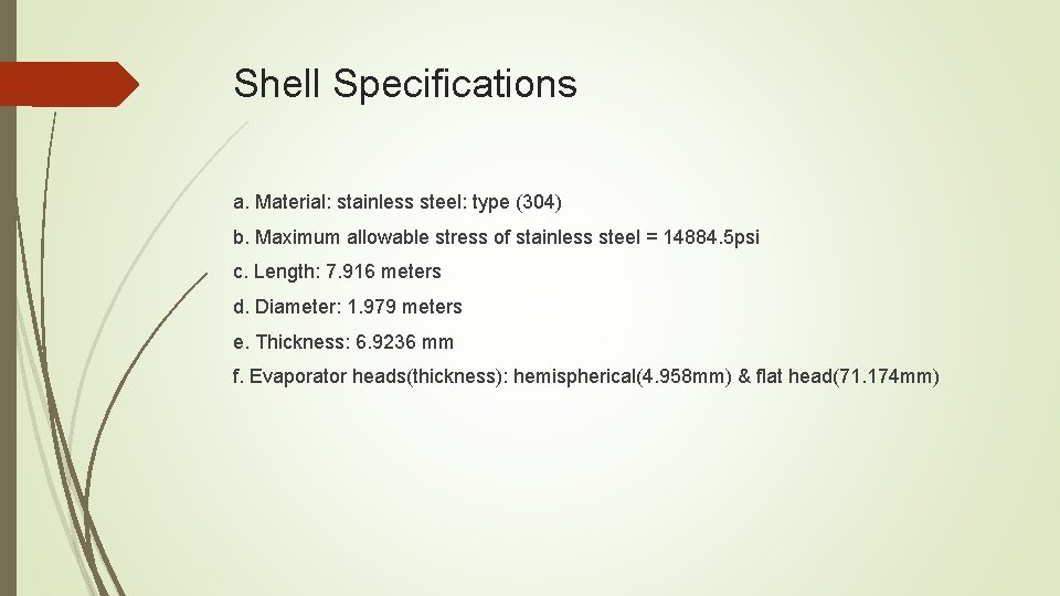 Shell Specifications a. Material: stainless steel: type (304) b. Maximum allowable stress of stainless