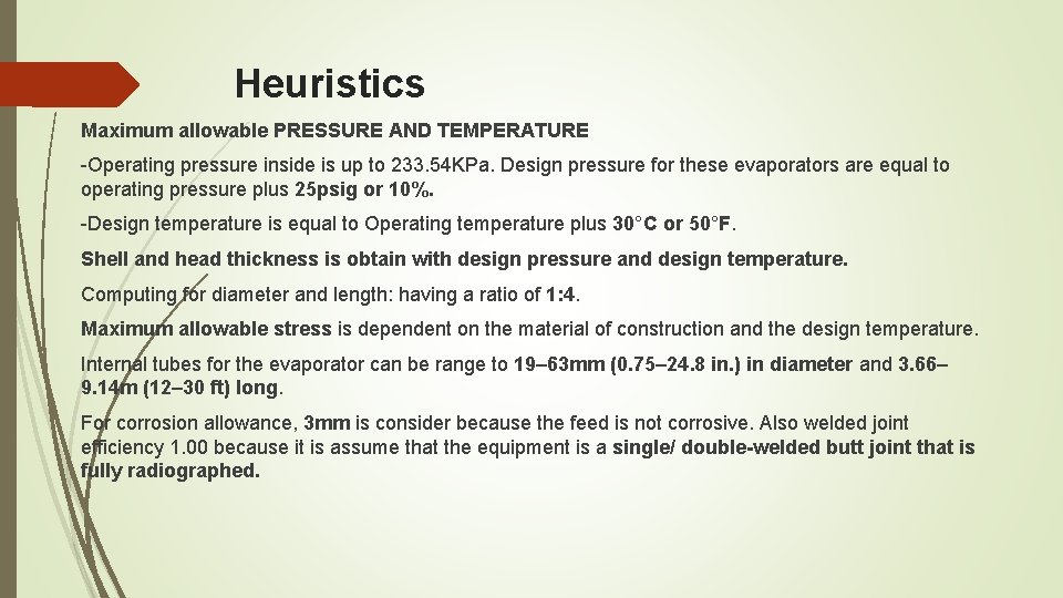Heuristics Maximum allowable PRESSURE AND TEMPERATURE Operating pressure inside is up to 233. 54