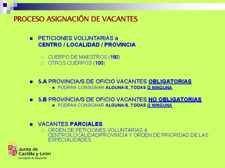 PROCESO ASIGNACIÓN DE VACANTES n PETICIONES VOLUNTARIAS a CENTRO / LOCALIDAD / PROVINCIA ¨