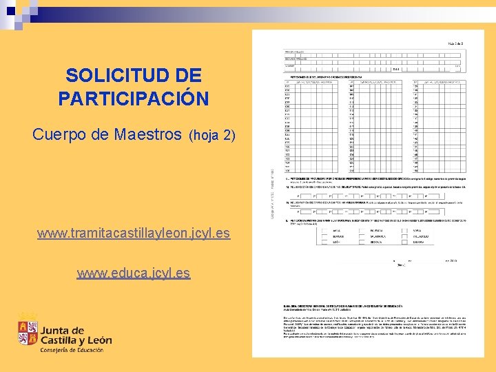 SOLICITUD DE PARTICIPACIÓN Cuerpo de Maestros (hoja 2) www. tramitacastillayleon. jcyl. es www. educa.