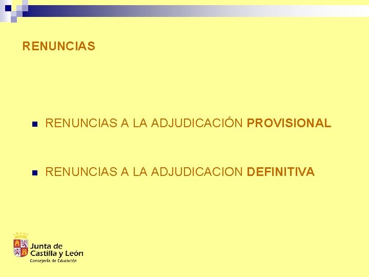 RENUNCIAS n RENUNCIAS A LA ADJUDICACIÓN PROVISIONAL n RENUNCIAS A LA ADJUDICACION DEFINITIVA 