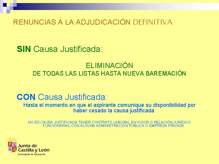 RENUNCIAS A LA ADJUDICACIÓN DEFINITIVA SIN Causa Justificada: ELIMINACIÓN DE TODAS LISTAS HASTA NUEVA