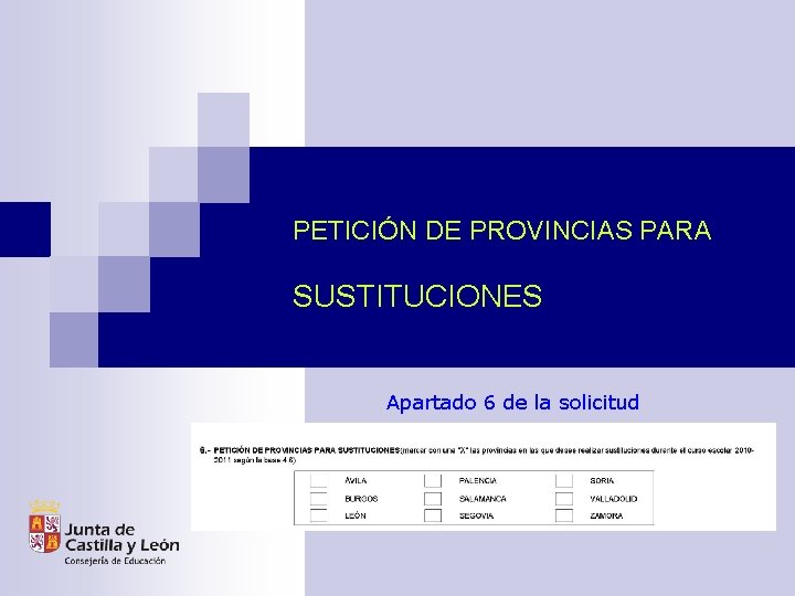 PETICIÓN DE PROVINCIAS PARA SUSTITUCIONES Apartado 6 de la solicitud 