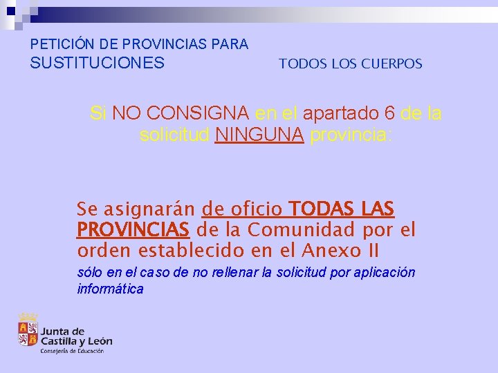 PETICIÓN DE PROVINCIAS PARA SUSTITUCIONES TODOS LOS CUERPOS Si NO CONSIGNA en el apartado