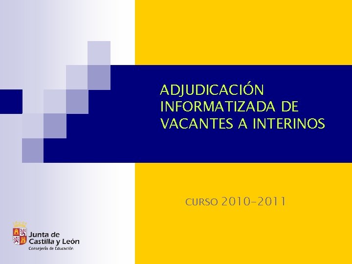 ADJUDICACIÓN INFORMATIZADA DE VACANTES A INTERINOS CURSO 2010 -2011 